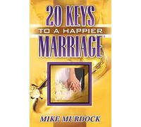Twenty Keys To A Happier Marriage