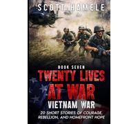 Twenty Lives at War - Vietnam War: 20 Short Stories of Courage, Rebellion, and Homefront Hope