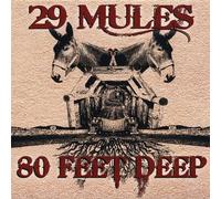 Twenty Nine Mules - 80 Feet Deep [Import]