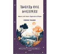 Twenty One Whispers Nature, Life, Future-Captured in 21 Poems