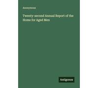 Twenty-second Annual Report of the Home for Aged Men