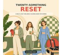 Twenty-Something Reset: A Bold & Easy Wellness Coloring Book