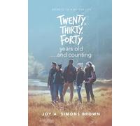 Twenty, Thirty, Forty Years Old and Counting: Secrets to a Better Life