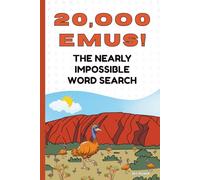 Twenty Thousand EMUs! The Nearly Impossible Word Search: The Ultimate Extreme Word Puzzle Book!