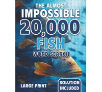 Twenty Thousand Fish Hunt: The Almost Impossible Word Search