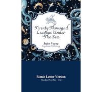 Twenty Thousand Leagues Under The Sea: Bionic Letter Version - 12pt