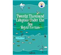 Twenty Thousand Leagues Under the Sea Retold For Kids (Beginner Reader Classics) [Lingua Inglese]