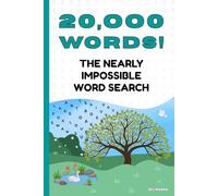 Twenty Thousand WORDS! The Nearly Impossible Word Search: The Ultimate Extreme Word Puzzle Book!