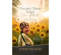 Twenty-Three Years, Seven Months: A Mothers Cancer Journey