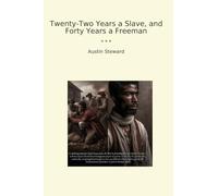 Twenty-Two Years a Slave, and Forty Years a Freeman