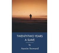 Twenty-Two Years a Slave, and Forty Years a Freeman: Classic Slavery Memoir and African American History (Annotated)