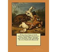 Twenty years among our hostile Indians. Describing the characteristics, customs, habits, religion, marriages, dances and battles of the wild Indians. By: J. Lee Humfreville (Illustrated)