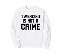 Twerking Non è Un crimine Divertente Scherzo umoristico di Danza Felpa