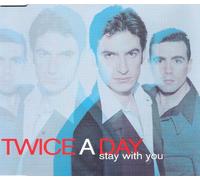 Twice a Day - *Stay With You*