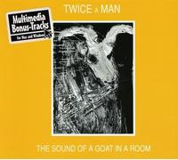 Twice a Man The Sound of a Goat in a Room (CD)