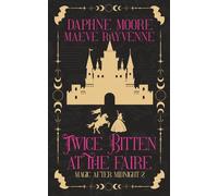 Twice Bitten at the Faire: A Life After Magic Cozy Fantasy