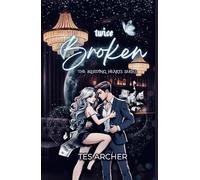 Twice Broken: A Dark Billionaire Romance