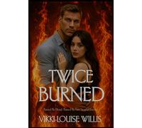 Twice Burned: Burned by blood. Burned by fate. Scarred forever.: 2