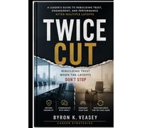 Twice Cut: Rebuilding Trust When the Layoffs Don't Stop