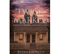 Twice Marked: A Creole Tale of Spirit, Lineage & The Right to Belong ~ Large Print