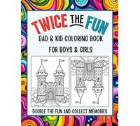 TWICE THE FUN: Dad & Kid Coloring Book for Boys & Girls: Double the fun. Double the pages. One unforgettable bonding experience.