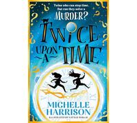 Twice Upon a Time : The perfect time-travel mystery