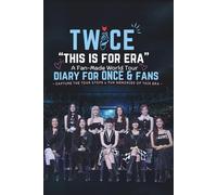 Twices "This is For Era" Fan-made Diary: Capture the Tour Stops & fun memories of this Era