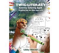 Twig-Literacy Activity Coloring Book: Creative Fun for Kids 4-13: Creative Fun For Kids Ages 4-13