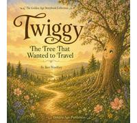 Twiggy: The Tree That Wanted to Travel