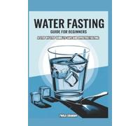 Twila Graham Water Fasting Guide for Beginners (Tascabile)
