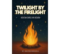 Twilight by the Firelight: Creation Stories for Children