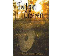 Twilight Creepers: Three decades of chasing gangsters in dark corners, dark forests and dark webs...