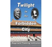 Twilight in the Forbidden City (Illustrated and Revised 4th Edition): Includes bonus previously unpublished chapter