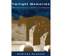Andreas Huyssen Twilight Memories (Tascabile)