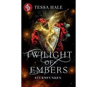 Twilight of Embers - Sturmfunken | Die spicy Why Choose Academy Romantasy mit Drachen und verbotener Begierde