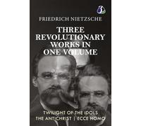 Twilight of the Idols, The Antichrist, Ecce Homo by Friedrich Nietzsche | Modern Philosophy | Existentialism