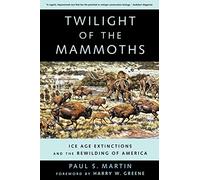 Paul S. Martin Twilight of the Mammoths (Tascabile) Organisms and Environments
