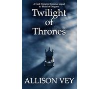 Twilight of Thrones: A Dark Vampire Romance sequel to ‘Blood of Dragons’: 4