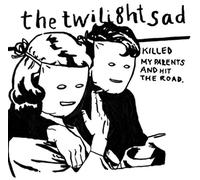Twilight Sad The - Killed My Parents And Hit The