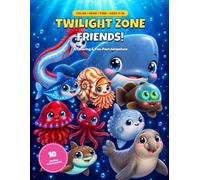 Twilight Zone Friends: A Coloring & Fun-Fact Adventure for Kids Ages 4-10: Meet 10 Ocean Animals from the twilight zone, Read Silly Stories, Play Look & Find and Color Big Bold Pictures