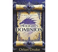 Twilight's Dominion: The Broken Crown Saga - Book Two