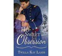 Twilla Kay Lamm His Sweet Obsession (Tascabile)