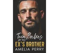 Twin Babies For My Ex's Brother: An Off-Limits Brother’s Ex Romance