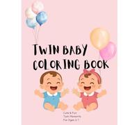 Twin Baby Coloring Book: Cute & Fun Twin Moments for Ages 3-7