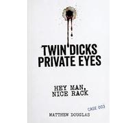 Twin Dicks Private Eyes: Hey Man, Nice Rack