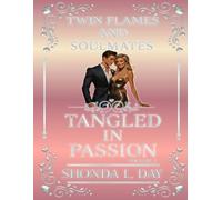 Twin Flame and Soulmates: Tangled in Passion: Volume 2