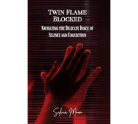 Twin Flame Blocked: Navigating the Delicate Dance of Silence and Connection