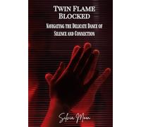 Twin Flame Blocked: Navigating the Delicate Dance of Silence and Connection