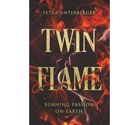 Twin Flame: Burning Passion on Earth