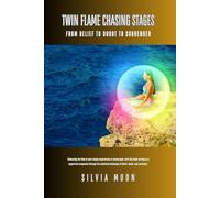 Twin Flame Chasing Stages: From Belief to Doubt to Surrender